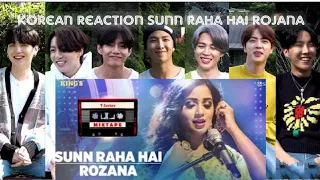 BTS Reaction to Bollywood songs || BTS Reaction Sunn Raha hai Rozana song || Shreya Ghoshal mixtape