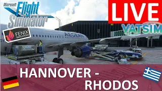 🛫 Hannover (EDDV) - Rhodos (LGPR) 🛬 | AEGEAN | Fenix A320 |VATSIM | [MSFS 2020] 🔴++ LIVE ++🔴