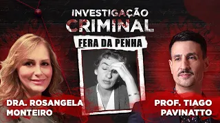 CASE A FERA DA PENHA - CRIMINAL INVESTIGATION