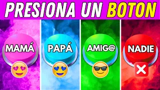 ¡Elige un BOTÓN...! | MAMÁ, PAPÁ, AMIGO o NADIE 💗🔵🟢🔴 | A quién vas a elegir 🧐?