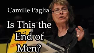 Camille Paglia: Is this the End of Men?