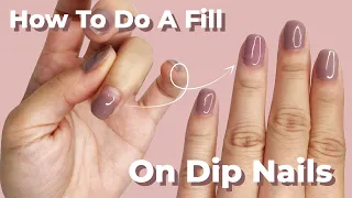 How to Do a Fill on Dip Nails | Nail Tutorial by DipWell Nails