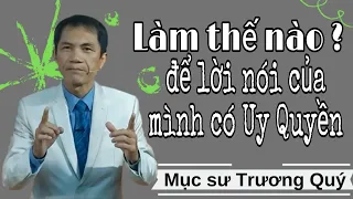 Mục Sư Trương Quý | Làm thế nào để lời nói của mình có uy quyền | Hội thánh nhà muôn dân