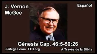 01 Gen 46:05-50:26 - J Vernon Mcgee - a Traves de la Biblia