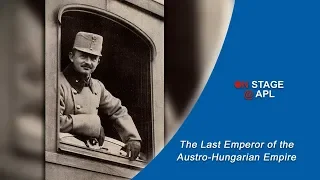 The Last Emperor of the Austro-Hungarian Empire