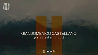 Giandomenico Castellano - Prelude No. 2 [Neoclassical Piano / Solo Piano Music]