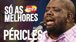 PÉRICLES AS MELHORES MUSICAS - SELEÇÃO DAS MELHORES MUSICAS DE PÉRICLES 2022