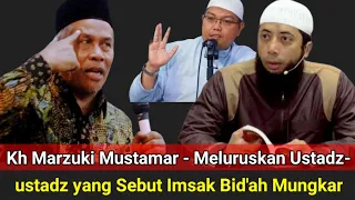 Kh Marzuki Mustamar - Meluruskan Ustadz-ustadz yang Sebut Imsak Bid'ah Mungkar