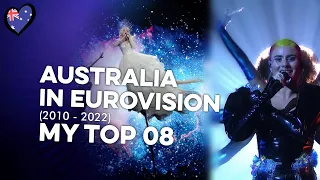 🇦🇺 Australia in Eurovision (2010 - 2022) | My Top 08