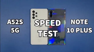 Samsung A52S 5G vs Samsung Note 10 Plus Speed Test
