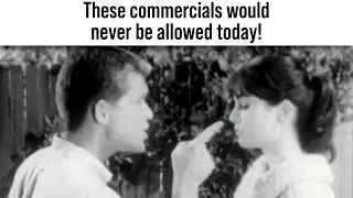 These commercials would be banned today!