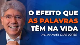 Hernandes Dias Lopes | AS SUAS PALAVRAS TÊM PODER