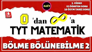 Bölme Bölünebilme Konu Anlatımı 2 | Sonsuz TYT Matematik Kampı | 9.Gün | 2. Video