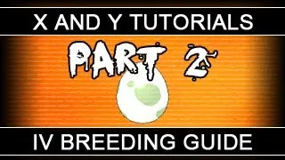 Pokemon X and Y Tutorials 09: IV Breeding Guide Part 2 - Live IV Breeding