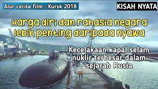 Kecelakaan Kapal Selam Terbesar Dalam Sejarah Rusia | Alur Cerita Film Kursk 2018