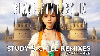 Final Fantasy IX & Chill Part Three - Ambient Study/Work/Chill Mix - Final Fantasy Remix