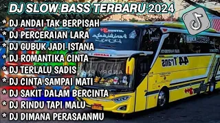 DJ SLOW FULL BASS TERBARU 2024 • ANDAI T4K BERPISAH • PERCERAIAN LARA // DJ TIKTOK TERBARU 2024 !!!