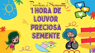 1 HORA DE LOUVOR -  PRECIOSA SEMENTE