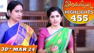 Ilakkiya Serial | EP 455 Highlights | 30th Mar 2024 | Shambhavy | Nandan | Sushma Nair