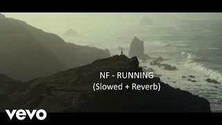 NF - RUNNING (Slowed + Reverb)