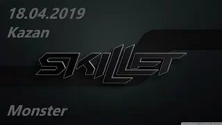 Skillet - Monster (Kazan 18.04.2019)