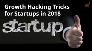 Growth hacking tricks for startups in 2018 | upGrowth