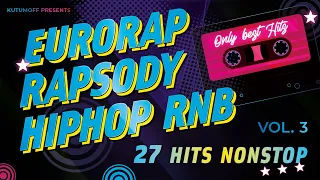 Rapsody Eurorap  Hip Hop RnB Best Hits Volume 3 | Рэпсоди и еврорэп хиты