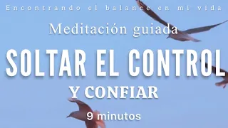 Meditación guiada SUELTA EL CONTROL Y CONFÍA 🙏🏼 - 9 minutos MINDFULNESS