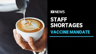 Vaccine mandate staff exodus forces WA businesses to turn away customers | ABC News