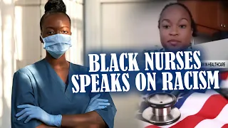 Black Nurses Talk About Discrimination They Experience In Healthcare