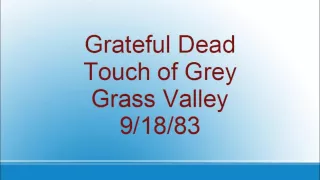 Grateful Dead - Touch of Grey - Grass Valley, CA - 9/11/83