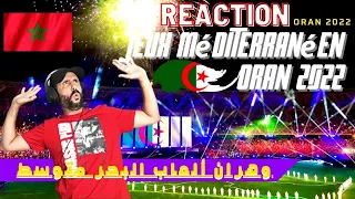 La Cérémonie d'Ouverture Oran 2022 حفل افتتاح الألعاب المتوسطية بوهران / Reaction Marocaine 😱😱😱💕👌