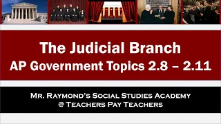 AP Government – Judicial Branch Review: Topics 2.8 - 2.11 [Everything You Need to Know For the Exam]