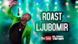 Roast Ljubomir 🇦🇴