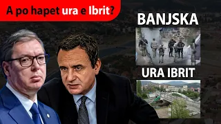 VUÇIQ NË PANIK?  / Kur e si do të hapet ura e Ibrit? - Kosova Today