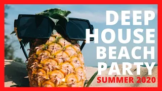 Deep House Beach Party | Summer 2020 Dj Mix