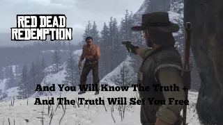 Red Dead Redemption Missions 47 + 48: And You Will Know The Truth + And The Truth Will Set You Free