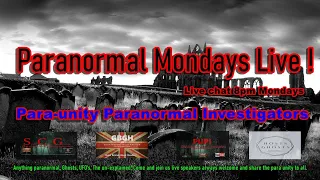 Paranormal Mondays Live ! PUPI Para-Unified-Paranormal-Investigators