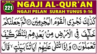 BELAJAR NGAJI QURAN Cara Mudah Belajar Mengaji YUNUS 9-16, EP. 221