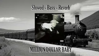 MILLION DOLLAR BABY ( Slowed - BassBoosted )