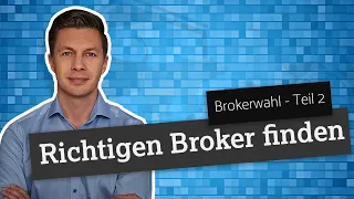 Den richtigen Broker finden - Teil 2 - Brokerauswahl