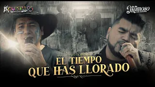 ​ @CuisillosOficial  ,  @ElMimoso   - El Tiempo Que Has Llorado (Video Oficial)