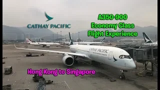 Cathay Pacific Airbus A350-900 Hong Kong to Singapore Economy Flight Experience