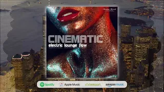 Cinematic - electric lounge flow (Full Album) lounge, chillhouse & chillout mix by DJ Maretimo