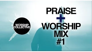 #1 NEW PRAISE AND WORSHIP MIX (Hillsong, Jason Upton, Winston Davenport, Matt Redman)