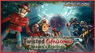 KILLING FLOOR 2 - Twisted Christmas Season's Beatings LAUNCH Trailer 2018 (PC, PS4 & XB1) HD