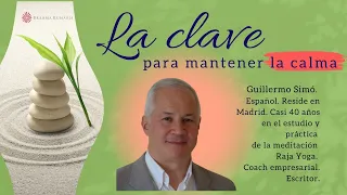 Conferencia: La clave para mantener la calma. Con Guillermo Simó