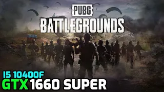 PUBG Battlegrounds | GTX 1660 Super | i5 10400f | Benchmark