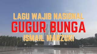 Lagu Wajib Nasional | Gugur Bunga Karya Ismail Marzuki (dengan Lirik)