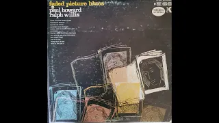 Paul Howard & Ralph Willis - Faded Picture Blues (1970)